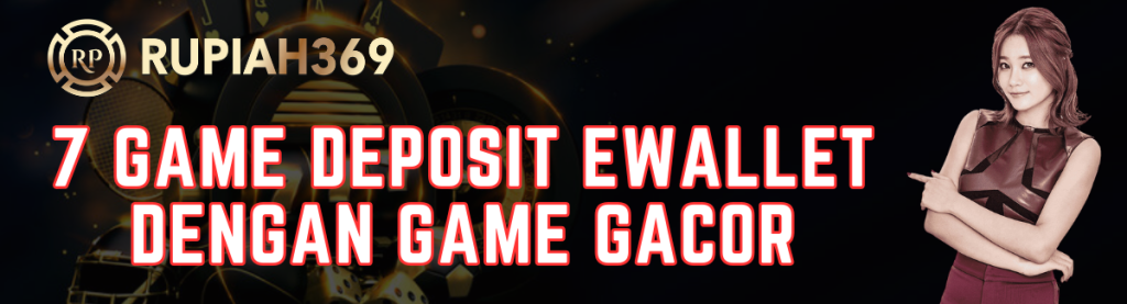 7 Game Deposit Ewallet