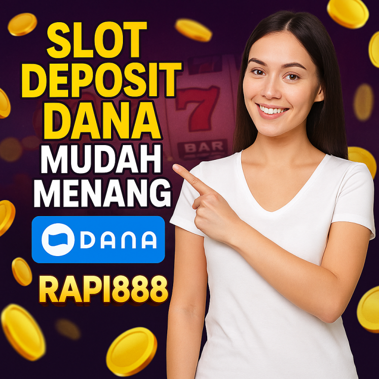 Slot Deposit Dana Mudah Menang